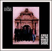 The Flaming Stars : A Walk On The Wired Side